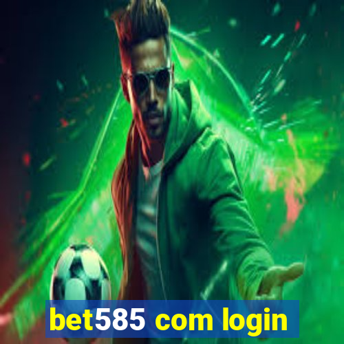 bet585 com login